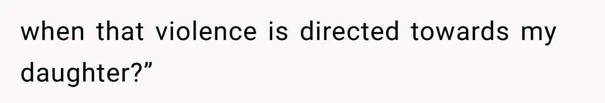 Dad Explains Legal Consequences To His Son After School Ignores Bullying, Forcing Principal To Finally Take Action when that violence is directed towards my daughter?”