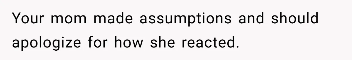 Man Demands His Mom Apologize After She Explodes At His Girlfriend Over Fried Chicken And Accuses Her Of Being Racist Your mom made assumptions and should apologize for how she reacted.
