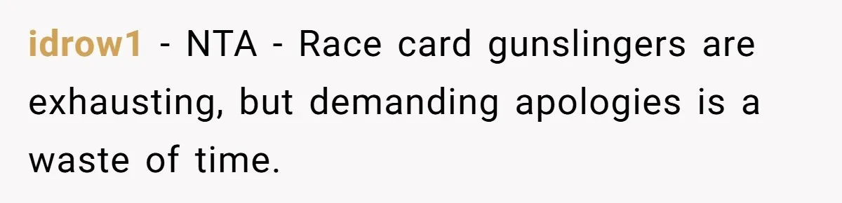 Man Demands His Mom Apologize After She Explodes At His Girlfriend Over Fried Chicken And Accuses Her Of Being Racist idrow1 − NTA - Race card gunslingers are exhausting, but demanding apologies is a waste of time.