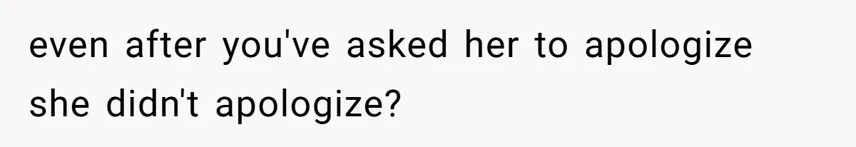 Man Demands His Mom Apologize After She Explodes At His Girlfriend Over Fried Chicken And Accuses Her Of Being Racist even after you've asked her to apologize she didn't apologize?