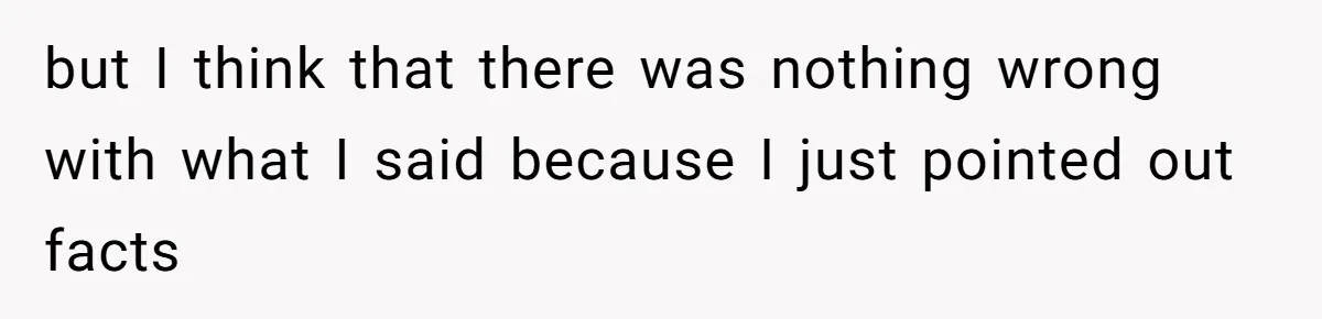 but I think that there was nothing wrong with what I said because I just pointed out facts