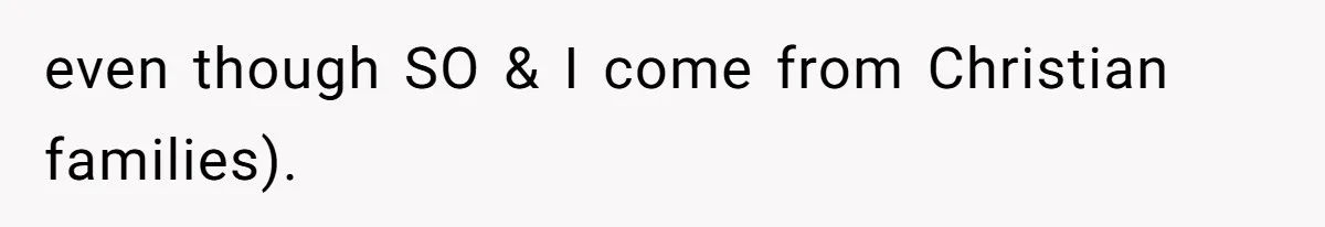 even though SO & I come from Christian families).