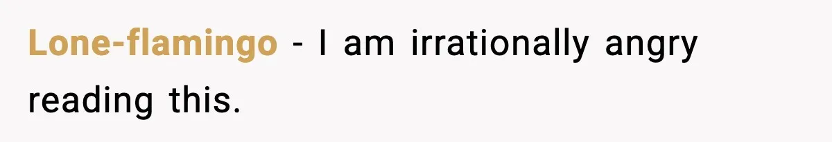 Lone-flamingo - I am irrationally angry reading this.