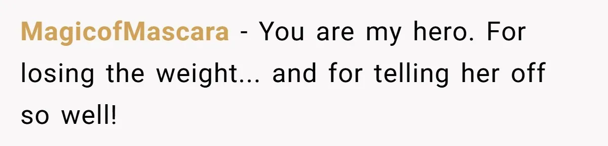 Why a Grieving Mother-in-Law Could Not Handle Her Daughter-in-Law’s Amazing Health Transformation MagicofMascara − You are my hero. For losing the weight... and for telling her off so well!