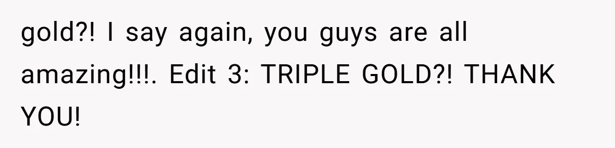 Why a Grieving Mother-in-Law Could Not Handle Her Daughter-in-Law’s Amazing Health Transformation gold?! I say again, you guys are all amazing!!!. Edit 3: TRIPLE GOLD?! THANK YOU!