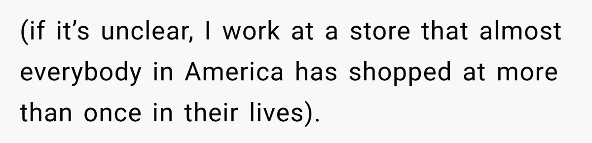 A Grown Woman’s First Solo Grocery Trip Reveals the Shadow of a Smothering Parent (if it’s unclear, I work at a store that almost everybody in America has shopped at more than once in their lives).