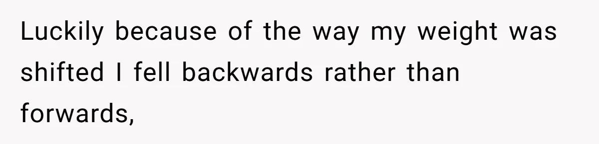 Woman Asks Gamer Husband To Check On Her Once A Night After She Falls Down Stairs, He Says She’s Overreacting Luckily because of the way my weight was shifted I fell backwards rather than forwards,