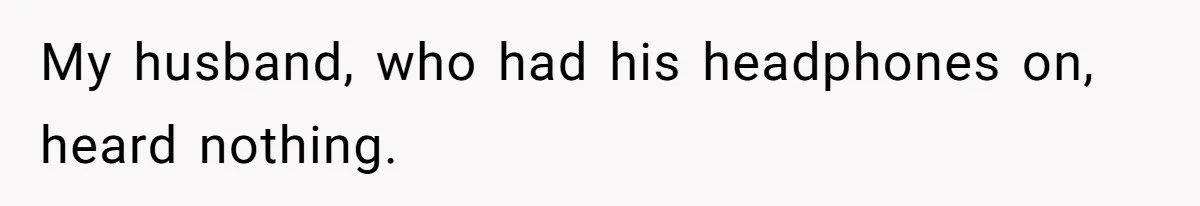 Woman Asks Gamer Husband To Check On Her Once A Night After She Falls Down Stairs, He Says She’s Overreacting My husband, who had his headphones on, heard nothing.