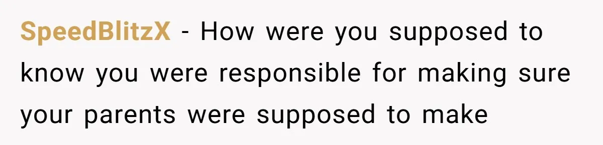 SpeedBlitzX − How were you supposed to know you were responsible for making sure your parents were supposed to make