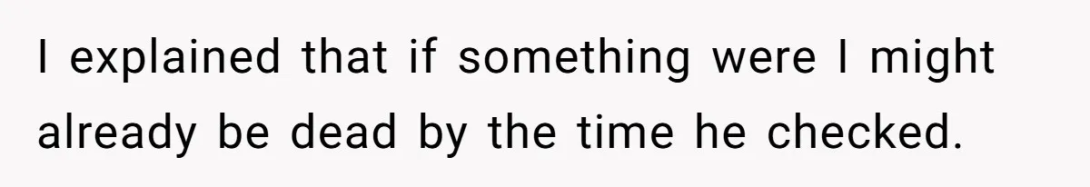 Woman Asks Gamer Husband To Check On Her Once A Night After She Falls Down Stairs, He Says She’s Overreacting I explained that if something were I might already be dead by the time he checked.