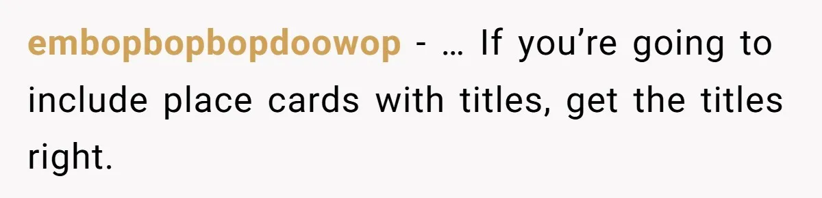 embopbopbopdoowop − … If you’re going to include place cards with titles, get the titles right.
