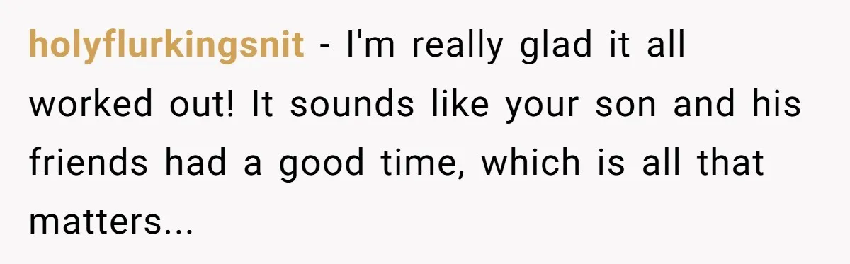 The Party Favor Fiasco: Dad Steps Up When Mom Wants to Give Out Live Fish Again holyflurkingsnit − I'm really glad it all worked out! It sounds like your son and his friends had a good time, which is all that matters...