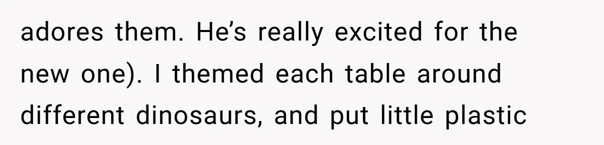 The Party Favor Fiasco: Dad Steps Up When Mom Wants to Give Out Live Fish Again adores them. He’s really excited for the new one). I themed each table around different dinosaurs, and put little plastic
