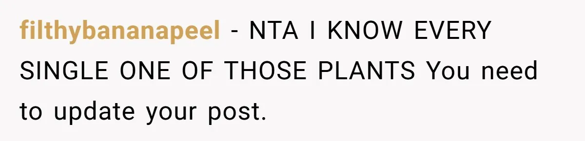 filthybananapeel − NTA I KNOW EVERY SINGLE ONE OF THOSE PLANTS You need to update your post.