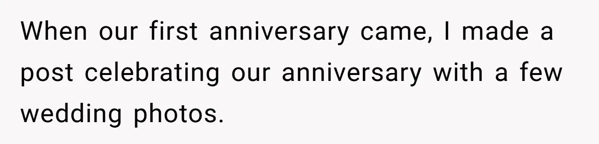 When our first anniversary came, I made a post celebrating our anniversary with a few wedding photos.