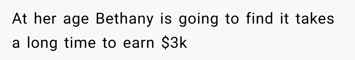 Jealous Daughter Destroys A $3,000 Dress, Then Can’t Believe Mom’s Punishment At her age Bethany is going to find it takes a long time to earn $3k
