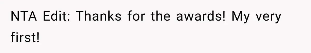 NTA Edit: Thanks for the awards! My very first!