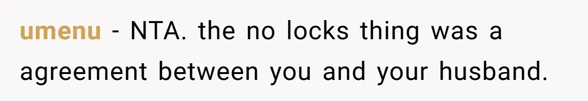 umenu − NTA. the no locks thing was a agreement between you and your husband.