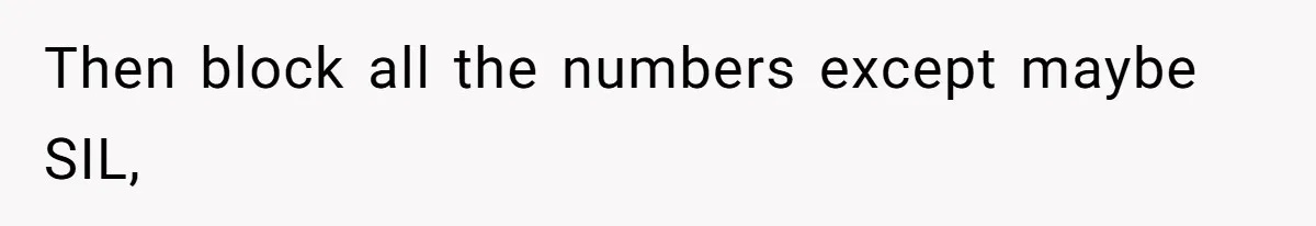 Then block all the numbers except maybe SIL,