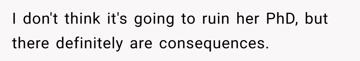 Man Drives Away After Chronically Late Friend Misses His Pickup Deadline, Causing Her To Miss A Crucial PhD Seminar I don't think it's going to ruin her PhD, but there definitely are consequences.