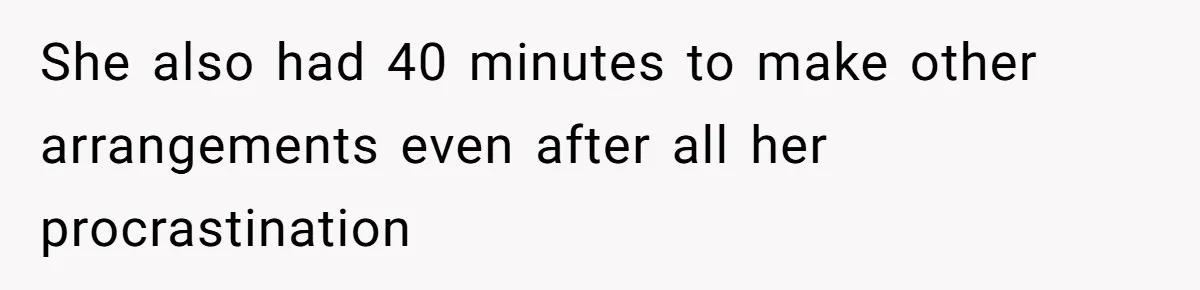Man Drives Away After Chronically Late Friend Misses His Pickup Deadline, Causing Her To Miss A Crucial PhD Seminar She also had 40 minutes to make other arrangements even after all her procrastination