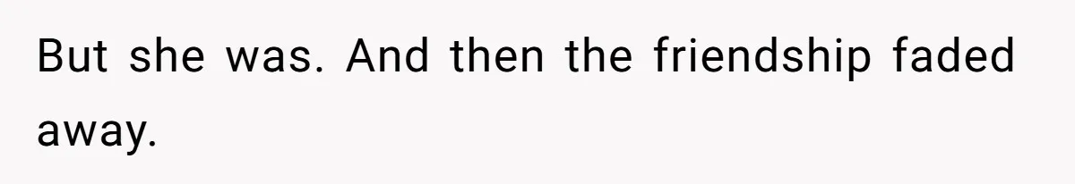 Man Drives Away After Chronically Late Friend Misses His Pickup Deadline, Causing Her To Miss A Crucial PhD Seminar But she was. And then the friendship faded away.