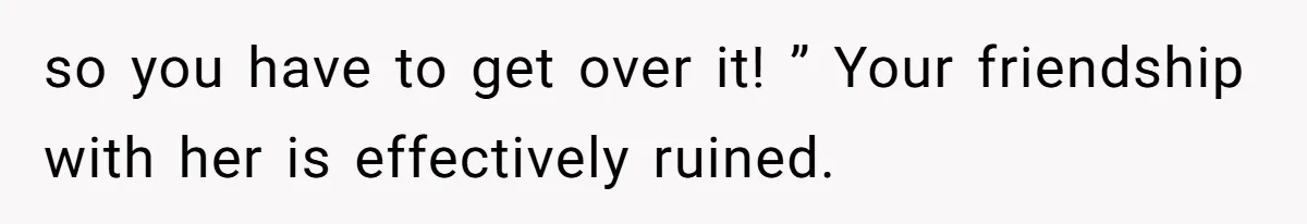 Man Drives Away After Chronically Late Friend Misses His Pickup Deadline, Causing Her To Miss A Crucial PhD Seminar so you have to get over it! ” Your friendship with her is effectively ruined.