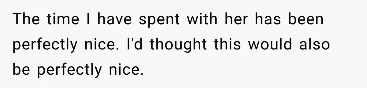 Woman Accommodates Vegan Diet, Gets Accused Of Starving Her Future SIL Anyway The time I have spent with her has been perfectly nice. I'd thought this would also be perfectly nice.