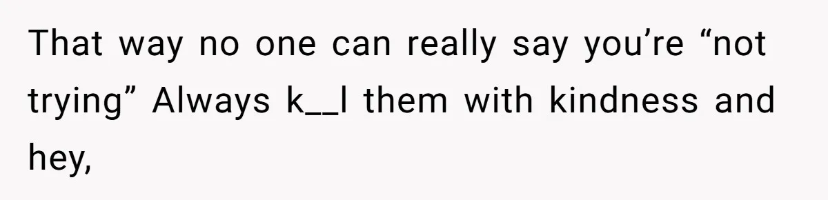 Woman Accommodates Vegan Diet, Gets Accused Of Starving Her Future SIL Anyway That way no one can really say you’re “not trying” Always k__l them with kindness and hey,