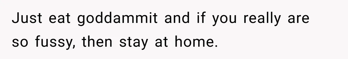 Woman Accommodates Vegan Diet, Gets Accused Of Starving Her Future SIL Anyway Just eat goddammit and if you really are so fussy, then stay at home.