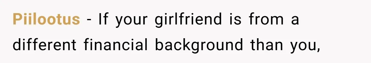 Piilootus − If your girlfriend is from a different financial background than you,