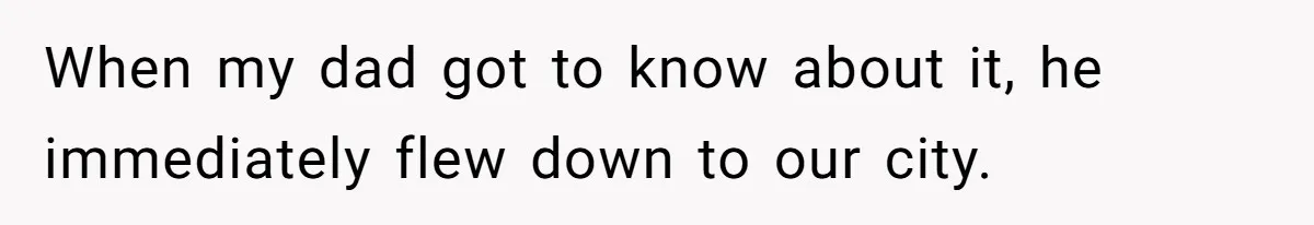 Man Blocks His Father From Seeing His Dying Wife After He Left Her For Another Woman When my dad got to know about it, he immediately flew down to our city.