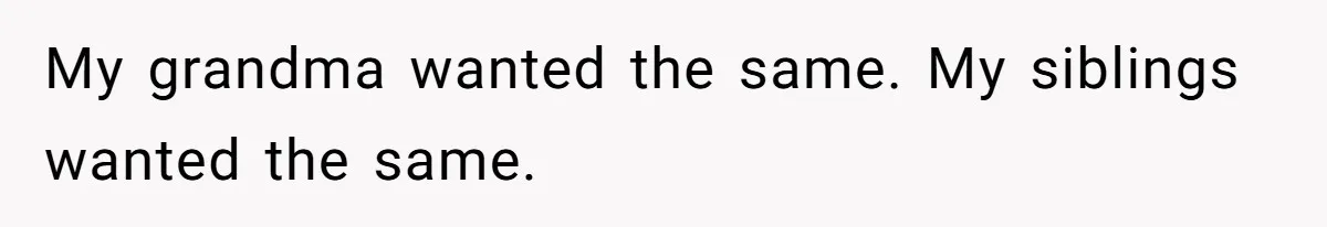 Man Blocks His Father From Seeing His Dying Wife After He Left Her For Another Woman My grandma wanted the same. My siblings wanted the same.