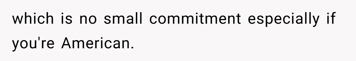 Man Blocks His Father From Seeing His Dying Wife After He Left Her For Another Woman which is no small commitment especially if you're American.