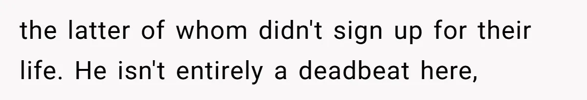 Man Blocks His Father From Seeing His Dying Wife After He Left Her For Another Woman the latter of whom didn't sign up for their life. He isn't entirely a deadbeat here,