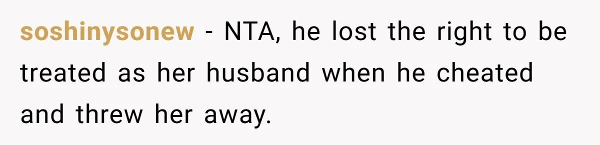 Man Blocks His Father From Seeing His Dying Wife After He Left Her For Another Woman soshinysonew − NTA, he lost the right to be treated as her husband when he cheated and threw her away.