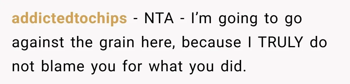 Man Blocks His Father From Seeing His Dying Wife After He Left Her For Another Woman addictedtochips − NTA - I’m going to go against the grain here, because I TRULY do not blame you for what you did.