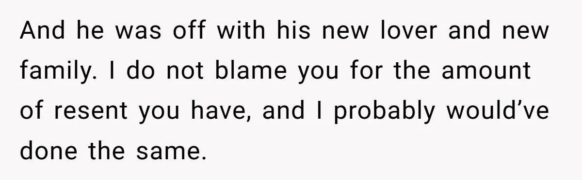 Man Blocks His Father From Seeing His Dying Wife After He Left Her For Another Woman And he was off with his new lover and new family. I do not blame you for the amount of resent you have, and I probably would’ve done the same.