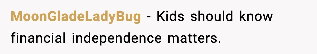 MoonGladeLadyBug - Kids should know financial independence matters.