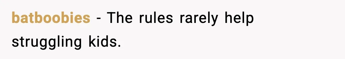 batboobies - The rules rarely help struggling kids.