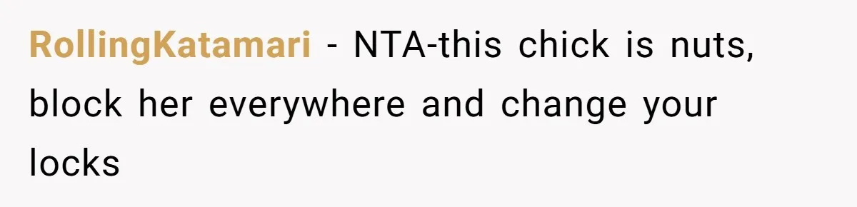 Man Kicks Girlfriend Out After She Deletes Photos Of His Dead Wife RollingKatamari − NTA-this chick is nuts, block her everywhere and change your locks
