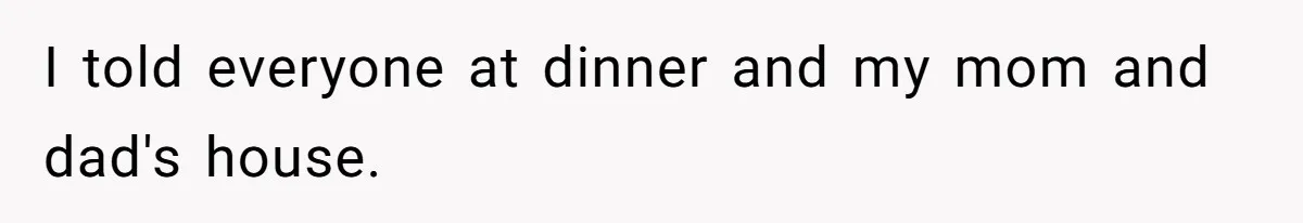 Woman Removes Sister From Wedding After She Refuses To Plan It For Free Despite Years Of Free Accounting Help I told everyone at dinner and my mom and dad's house.