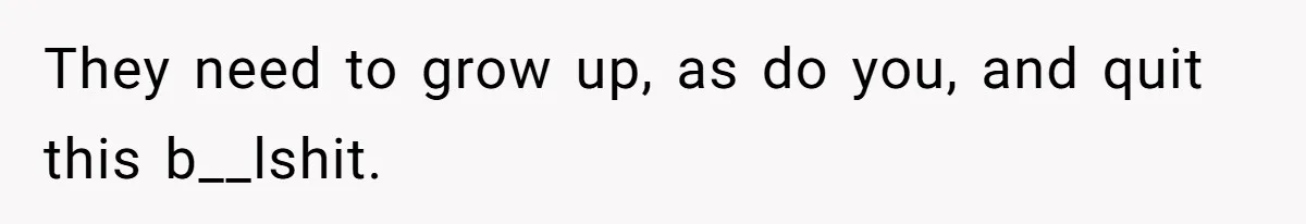 Mom Refused To Change Baby’s Name, Threatened To Cut Off Son Financially They need to grow up, as do you, and quit this b__lshit.