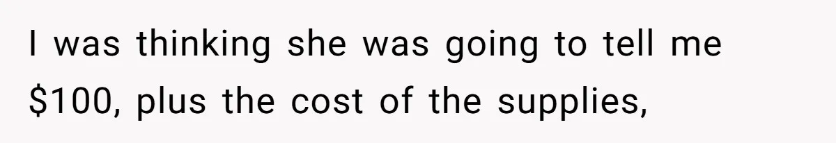 Woman Removes Sister From Wedding After She Refuses To Plan It For Free Despite Years Of Free Accounting Help I was thinking she was going to tell me $100, plus the cost of the supplies,