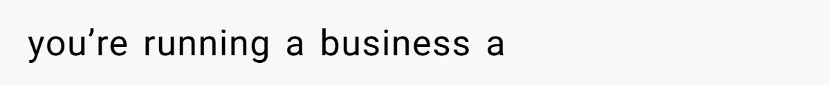 Woman Removes Sister From Wedding After She Refuses To Plan It For Free Despite Years Of Free Accounting Help you’re running a business a