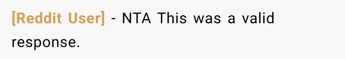 [Reddit User] − NTA This was a valid response.