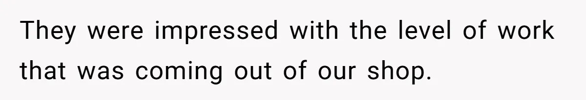 Woman Claps Back At Sister After Being Publicly Labeled A “DEI Hire” At Her Going-Away Party They were impressed with the level of work that was coming out of our shop.