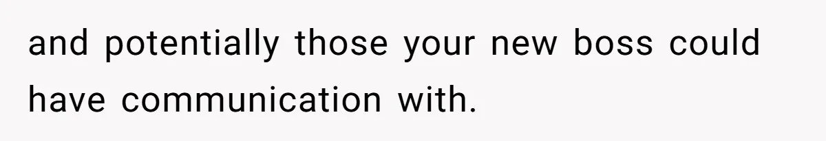 Woman Claps Back At Sister After Being Publicly Labeled A “DEI Hire” At Her Going-Away Party and potentially those your new boss could have communication with.