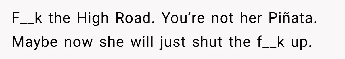 Woman Claps Back At Sister After Being Publicly Labeled A “DEI Hire” At Her Going-Away Party F__k the High Road. You’re not her Piñata. Maybe now she will just shut the f__k up.