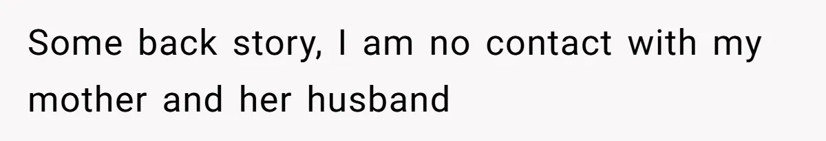 Woman Reveals Hidden Family Secret To Pregnant SIL, Triggering Multiple Breakups And Divorces Some back story, I am no contact with my mother and her husband